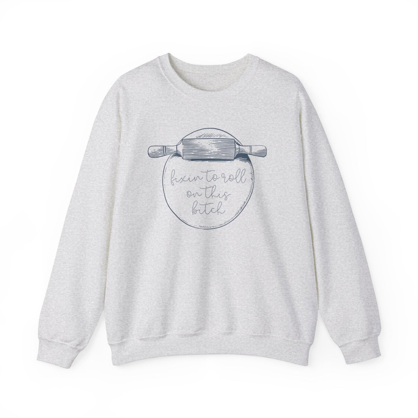 Fixin to Roll on this B*tch Crewneck Sweatshirt | Baking Sweatshirt | Baker Gift | Gift for Bakers | Gift for Chef | Gift for Cooks