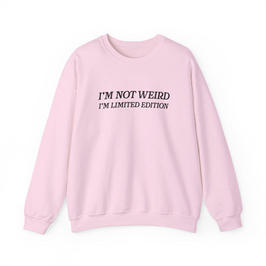 Handcrafted Unique I'm Not Weird Sweatshirt, Limited Edition Positivity Mental Health, Gift for Friends or Family, Unisex Sweatshirt Gift