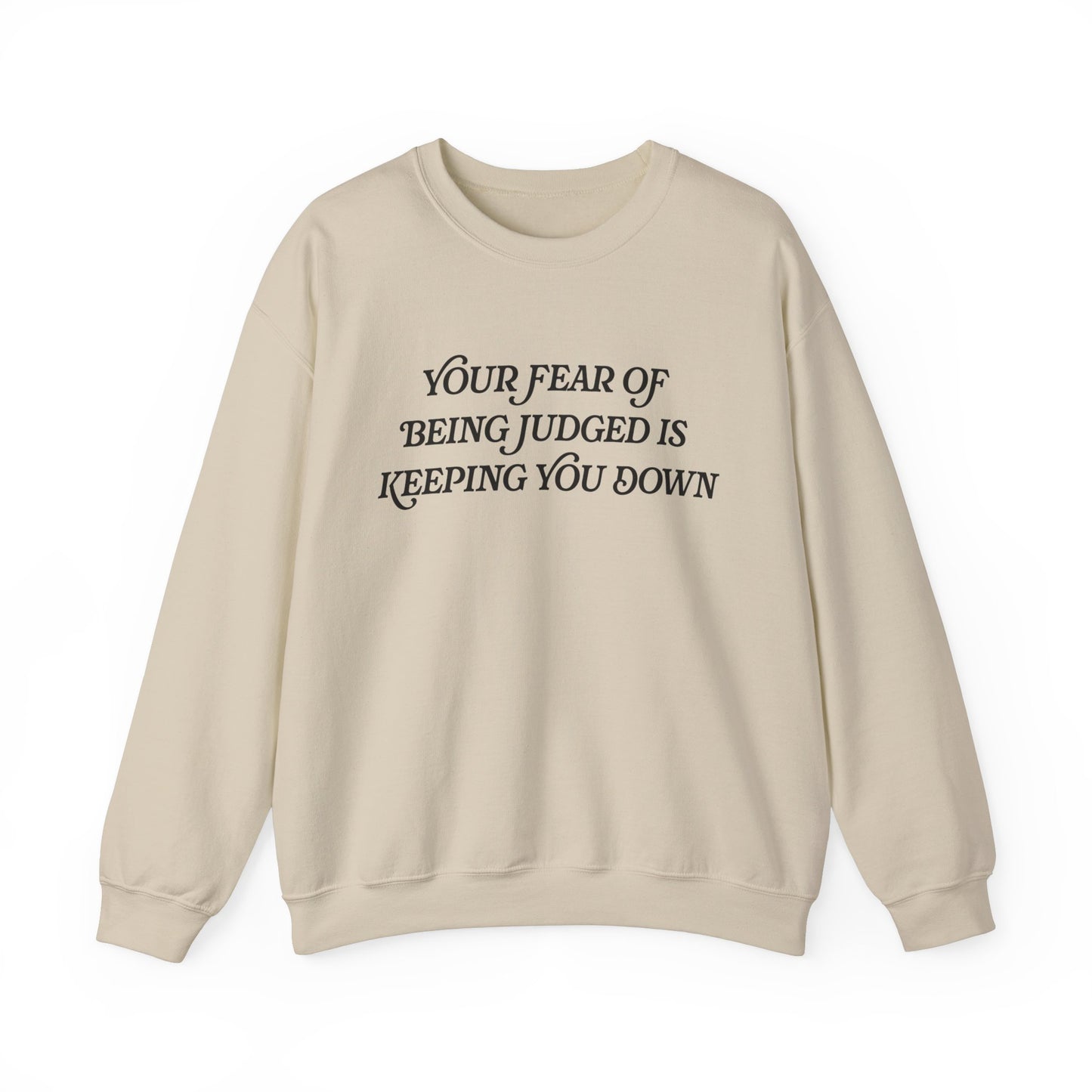 Handcrafted Unique You're Fear of Being Judged Sweatshirt, Limited Edition Positivity Mental Health, Gift for Friends or Family, Unisex Gift