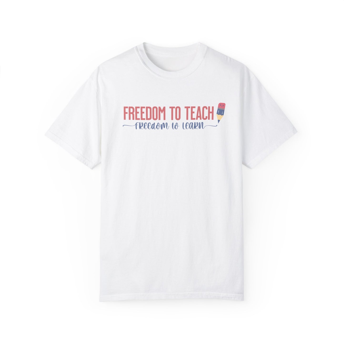 Freedom to Teach, Freedom to Learn Summer Comfort Colors® t-shirt, Red White and Blue, America Tee, 4th of July, Teacher T-Shirt, Educator