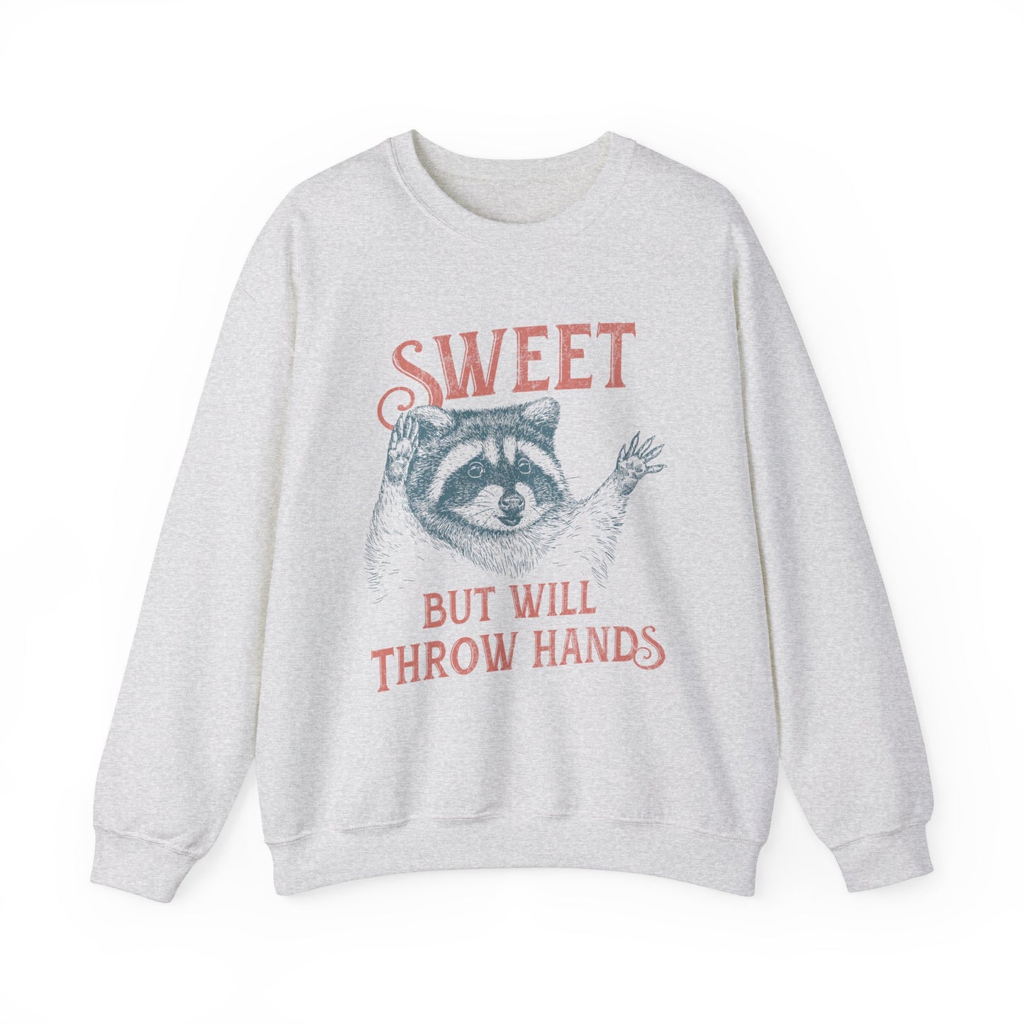 Sweet but Will Throw Hands Raccoon Sweatshirt, Funny Raccoon Made to Order Unhinged Mental Health Sweatshirt, Christmas Gift, Birthday Gift