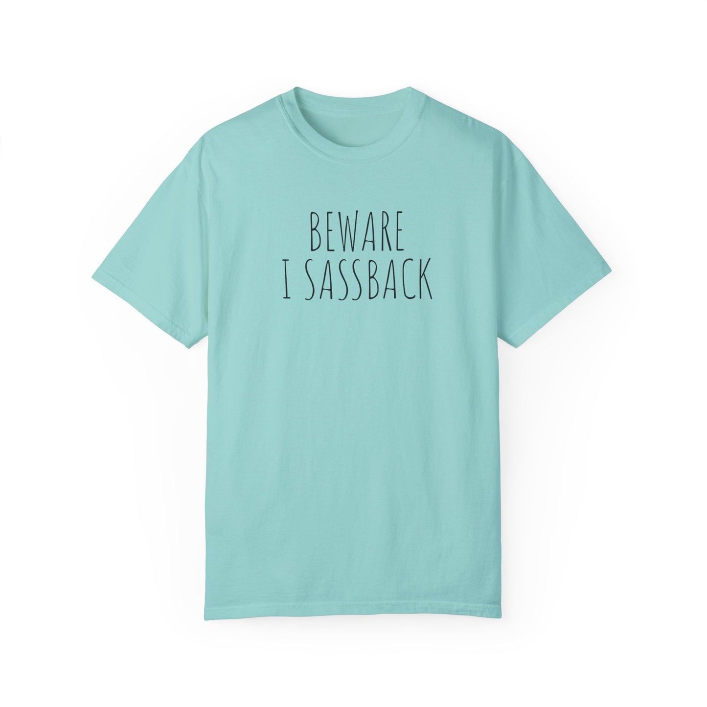 Handcrafted Comfort Beware I Sassback Shirt, Oversized Shirt Unique Funny Sassy T-Shirt,  Limited Edition Great Gift For Birthday Christmas