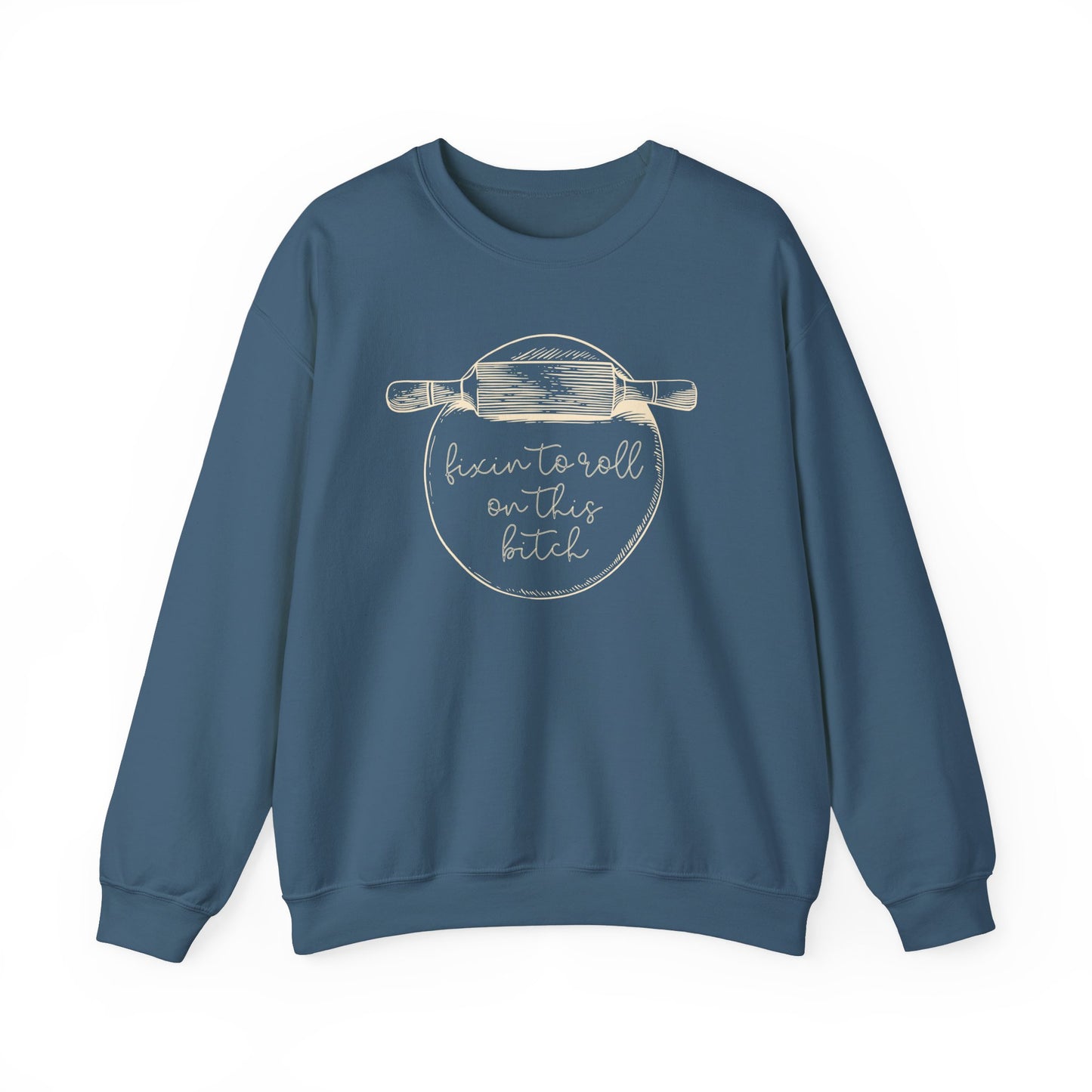 Fixin to Roll on this B*tch Crewneck Sweatshirt | Baking Sweatshirt | Baker Gift | Gift for Bakers | Gift for Chef | Gift for Cooks