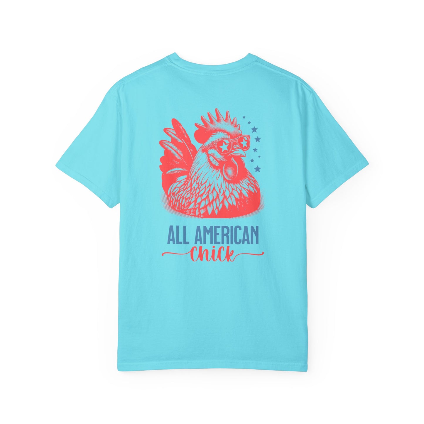 All American Chick - Comfort Colors® t-shirt, Chicken Shirt , 4th of July, American T-Shirt, Patriotic Summer Shirt, Gift