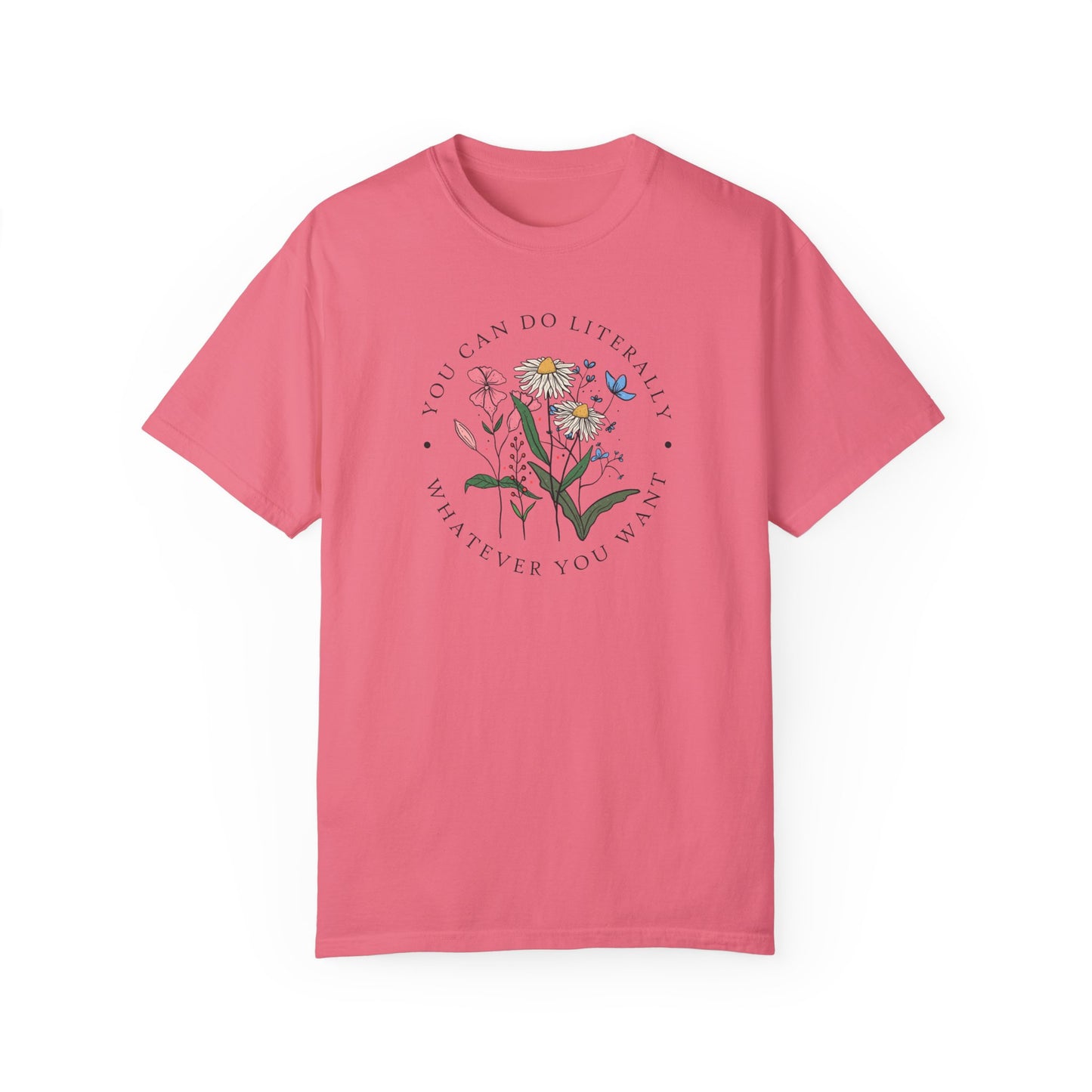 Handcrafted Unique Comfort You Can Do What You Want, Unique Limited Edition Boho Positive Shirt Gift,  Limited Edition Boho Flowers Gift