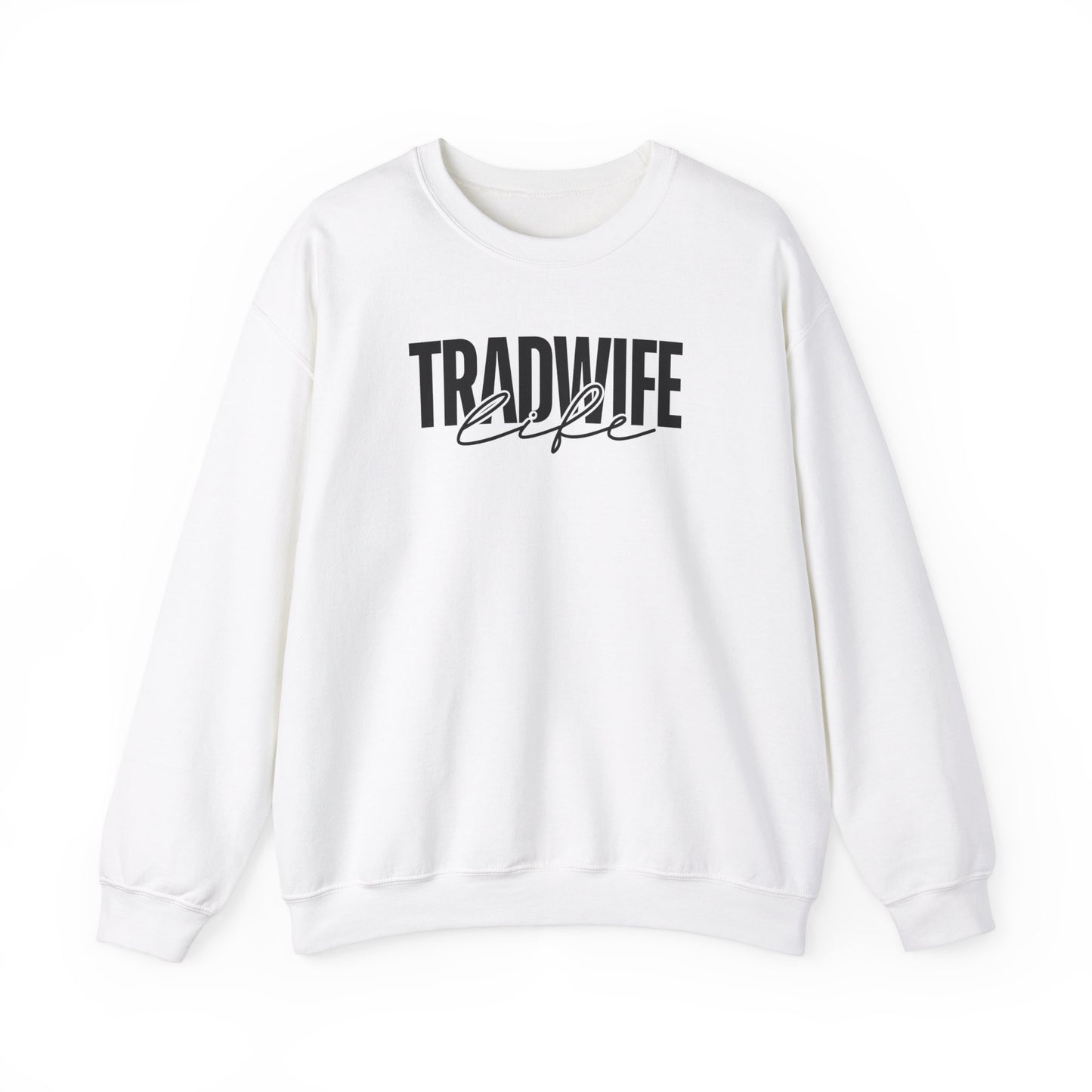 TradWife Life Crewneck Sweatshirt | Traditional Wife | Mom Gift | Wife Gift