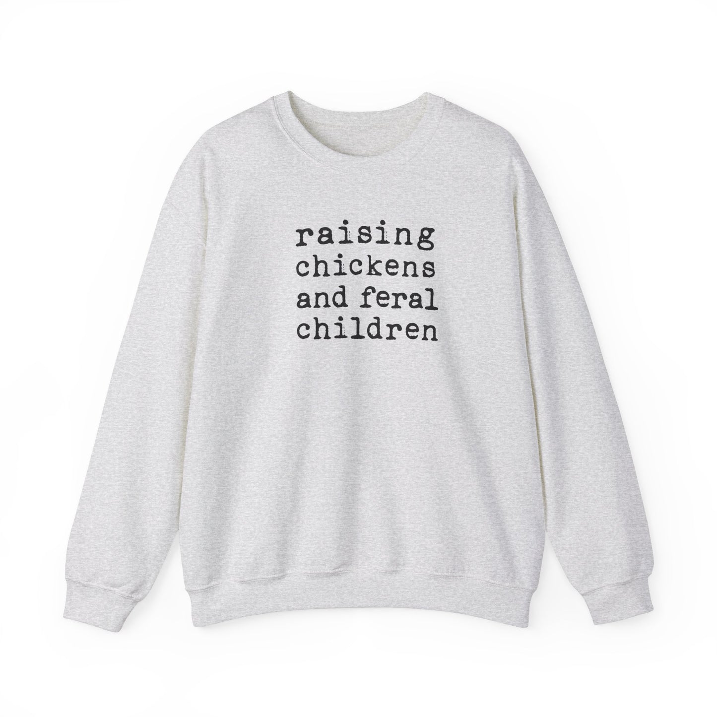 Raising Chickens & Feral Children Crewneck Sweatshirt, Chicken Sweatshirt, Chicken Mom Sweatshirt, Homestead Sweatshirt, Mom Birthday Gift