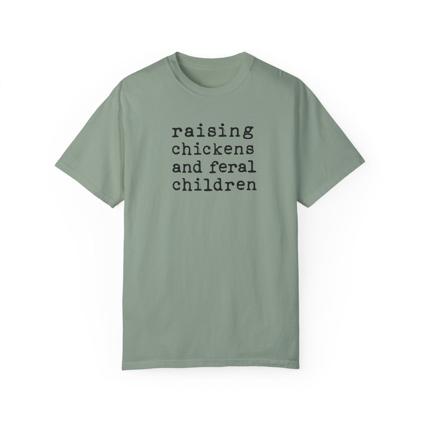 Raising Chickens & Feral Children Comfort Colors Shirt ,Chicken T-Shirt,Chicken Shirt Gift,Farmhouse Shirt,Raising Chickens, Mom GIft