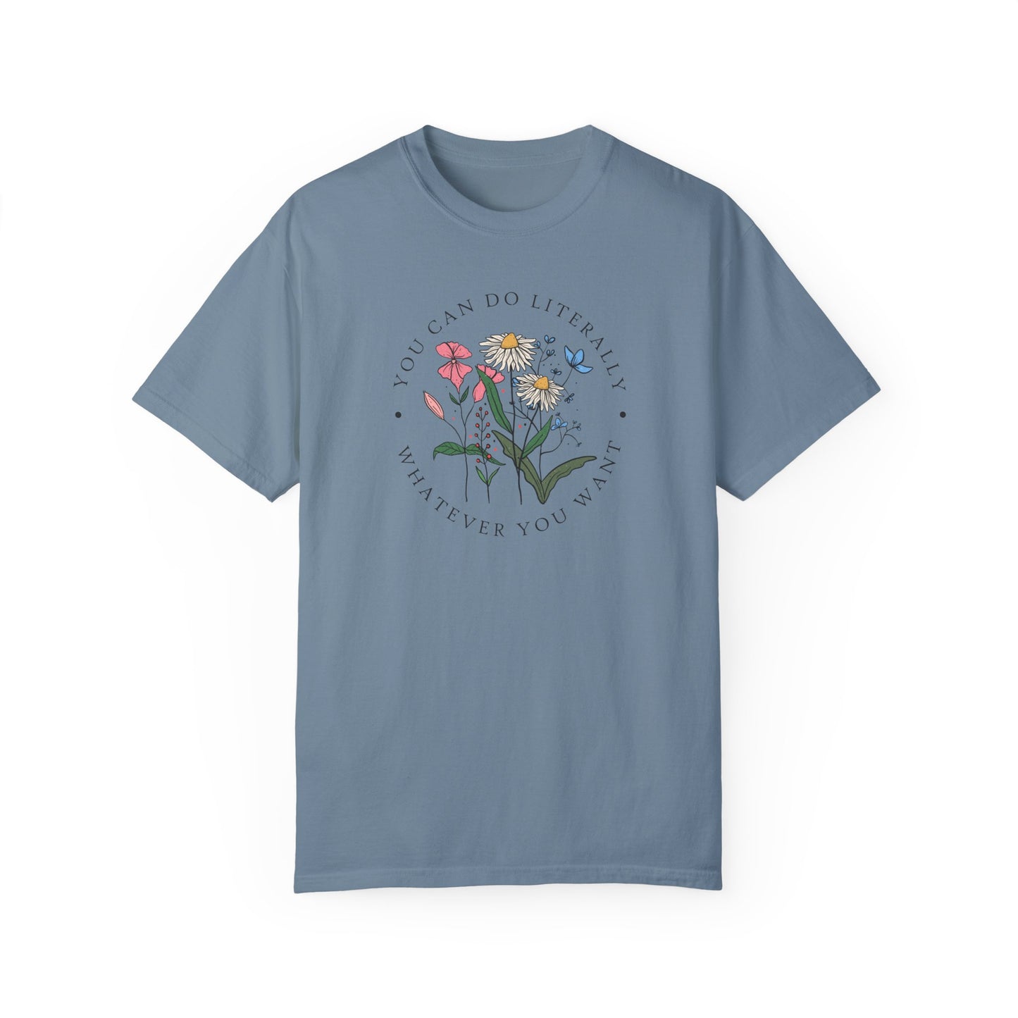 Handcrafted Unique Comfort You Can Do What You Want, Unique Limited Edition Boho Positive Shirt Gift,  Limited Edition Boho Flowers Gift