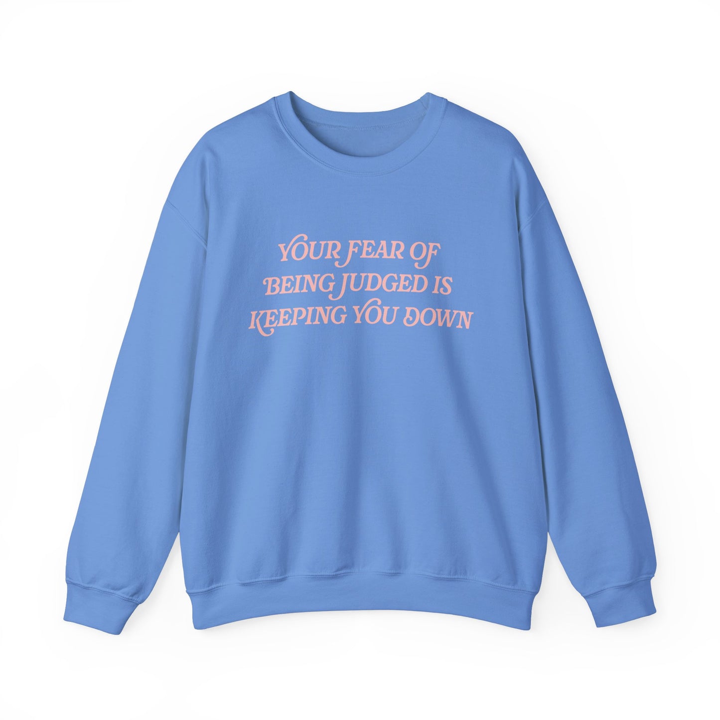 Handcrafted Unique You're Fear of Being Judged Sweatshirt, Limited Edition Positivity Mental Health, Gift for Friends or Family, Unisex Gift