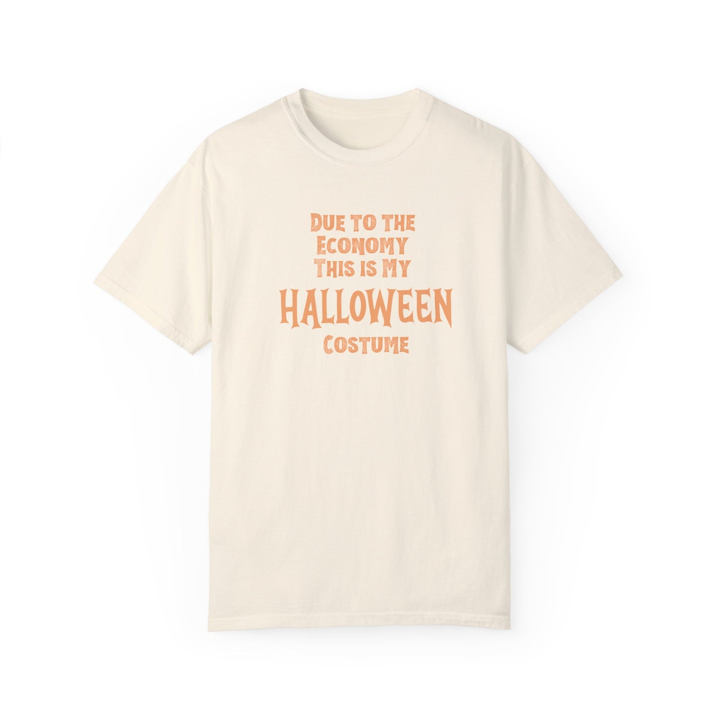 Due to the Economy this is my Costume Halloween Costume Shirt, Minimal Halloween Comfort Colors Shirt, Limited Edition Halloween Design