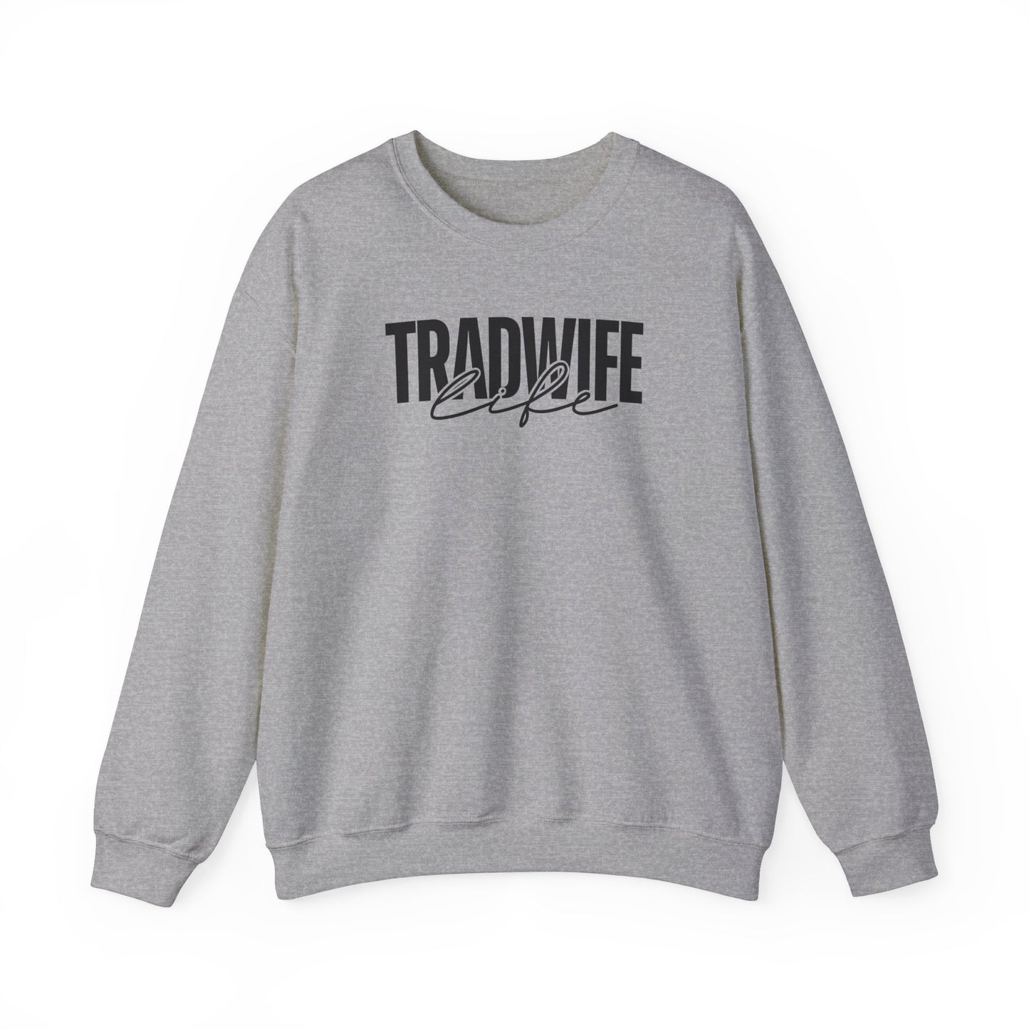 TradWife Life Crewneck Sweatshirt | Traditional Wife | Mom Gift | Wife Gift