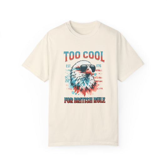 Too Cool for British Rule Summer t-shirt, Red White and Blue, America Tee, Comfort Colors®, 4th of July, 4th of July Shirt T-Shirt, 1776 Tee