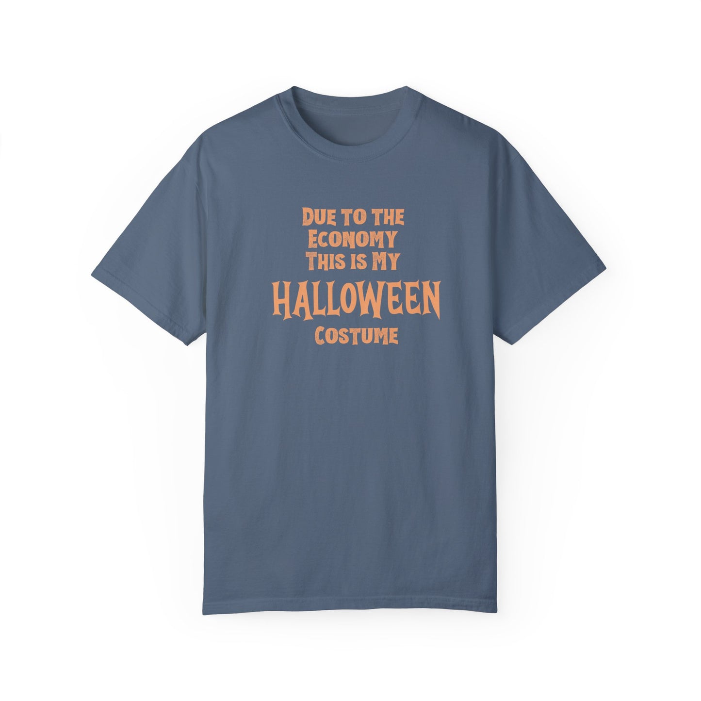 Due to the Economy this is my Costume Halloween Costume Shirt, Minimal Halloween Comfort Colors Shirt, Limited Edition Halloween Design