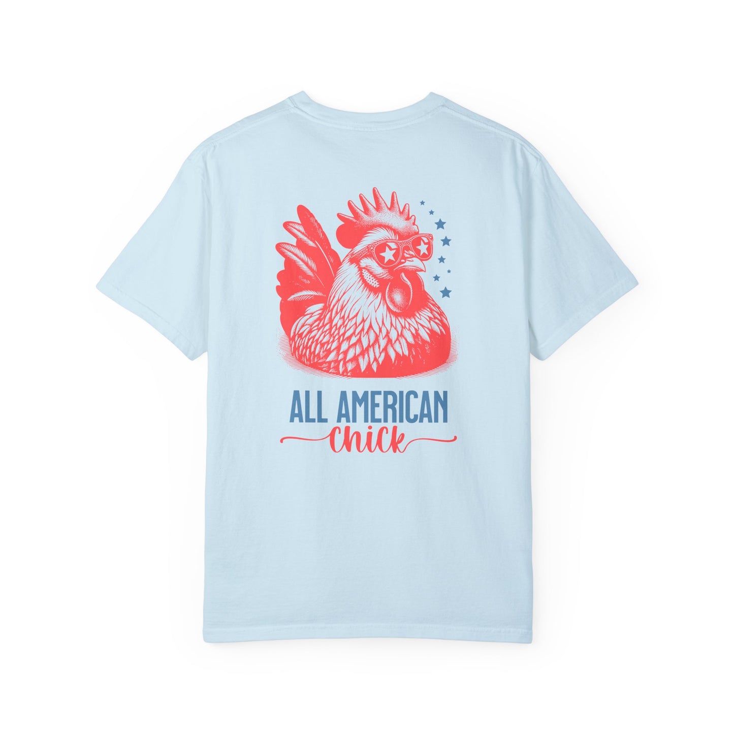 All American Chick - Comfort Colors® t-shirt, Chicken Shirt , 4th of July, American T-Shirt, Patriotic Summer Shirt, Gift