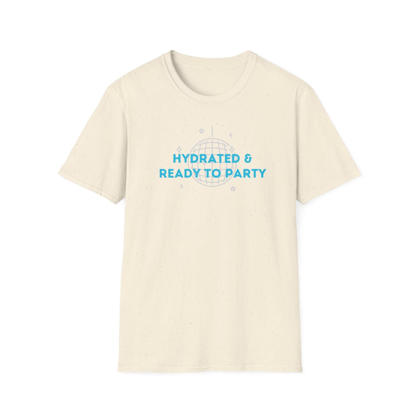 Hydrated & Ready to Party Soft Shirt