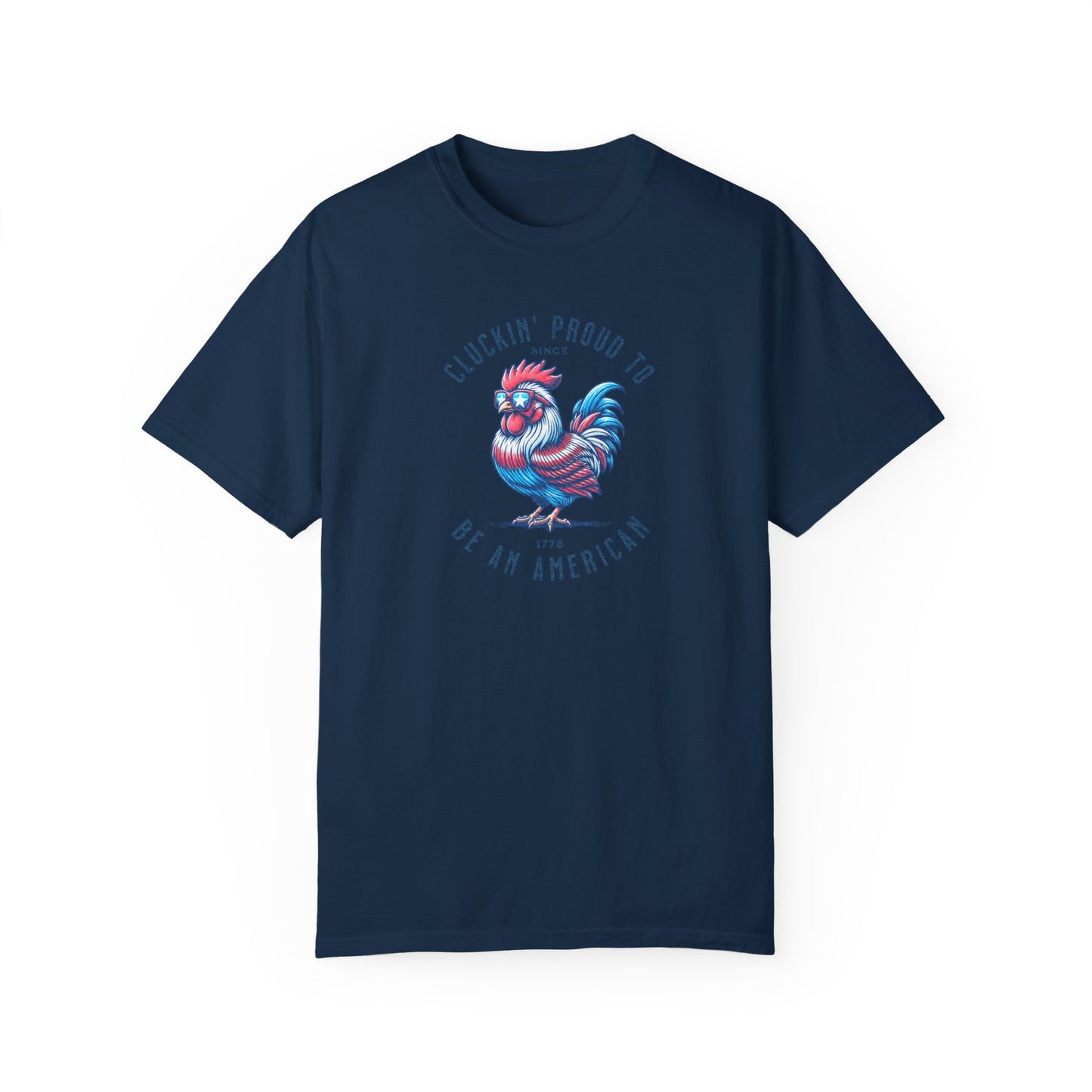 Cluckin Product to Be an American Chicken Summer T-shirt, Red White and Blue, America Tee, Comfort Colors®, 4th of July, Patriotic T-Shirt