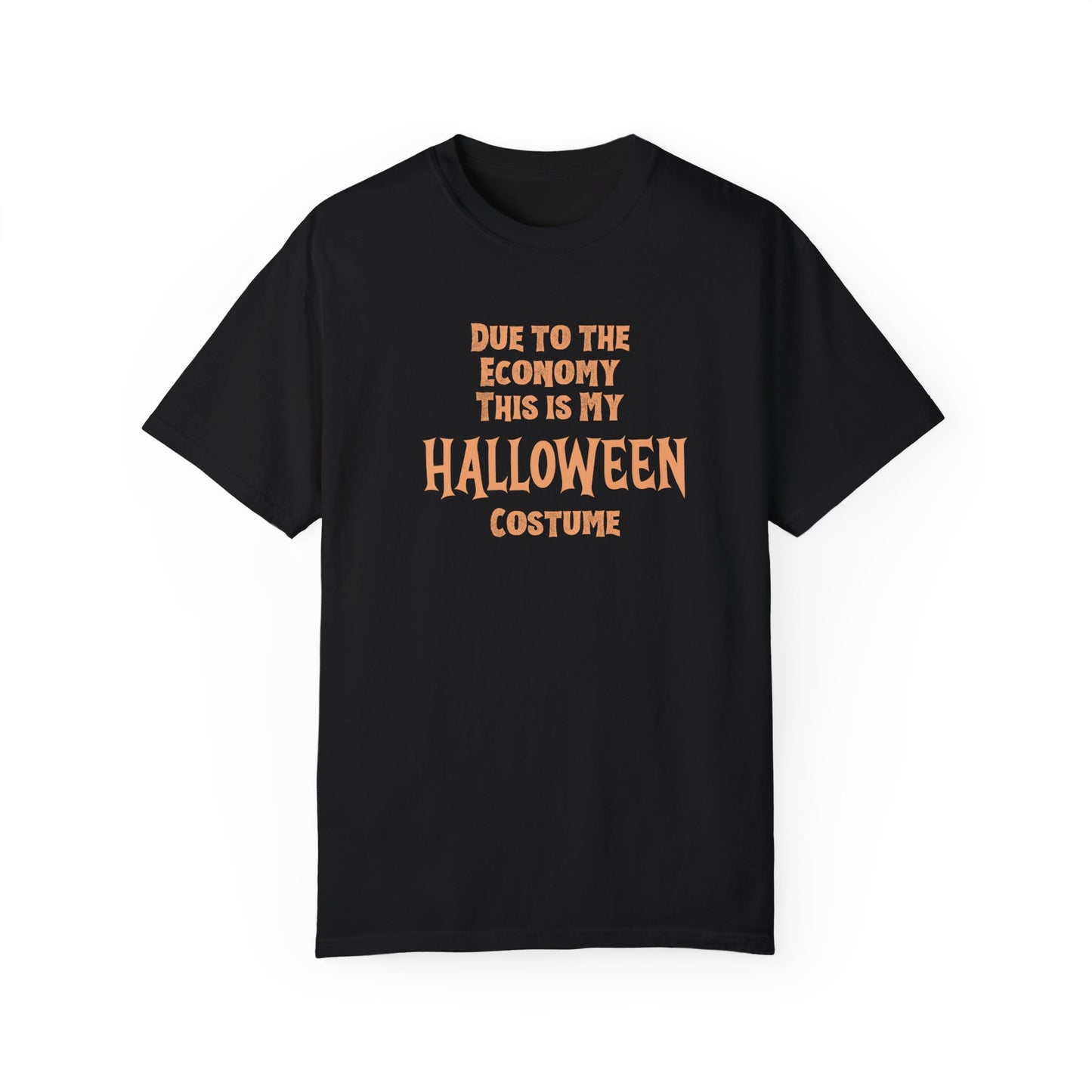 Due to the Economy this is my Costume Halloween Costume Shirt, Minimal Halloween Comfort Colors Shirt, Limited Edition Halloween Design